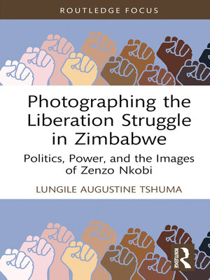 cover image of Photographing the Liberation Struggle in Zimbabwe